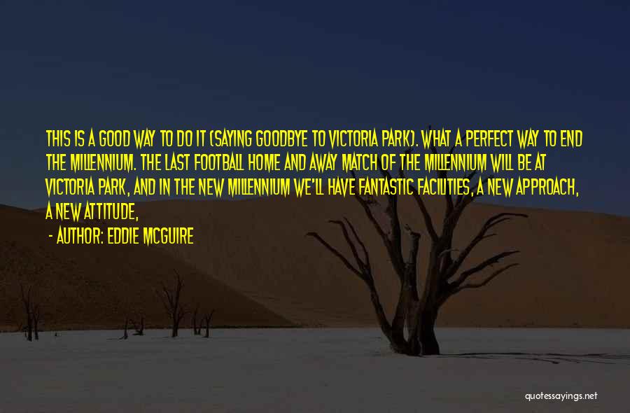 Good Attitude Quotes By Eddie McGuire