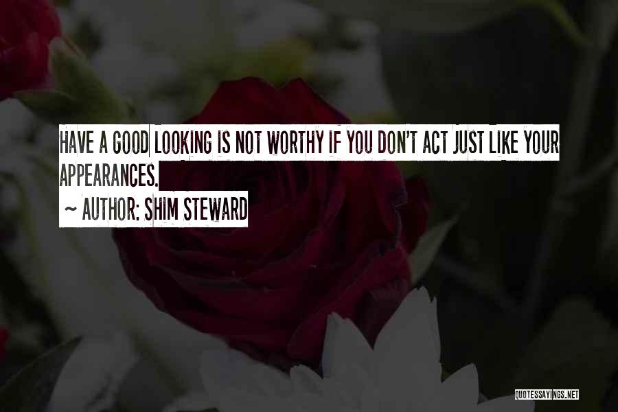 Good Attitude Quotes By Shim Steward