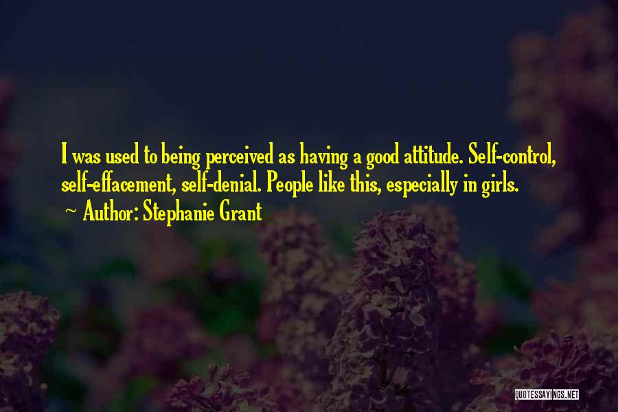 Good Attitude Quotes By Stephanie Grant