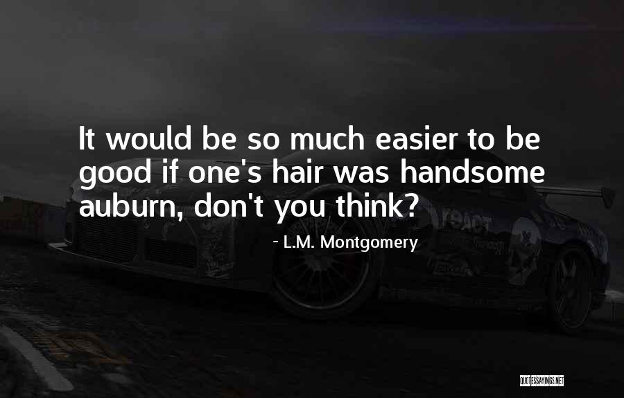 Good Auburn Quotes By L.M. Montgomery Good Auburn Quotes By L.M. Montgomery