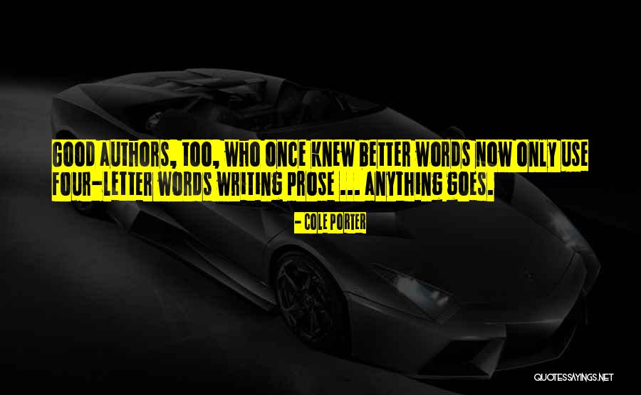 Good Authors Quotes By Cole Porter Good Authors Quotes By Cole Porter