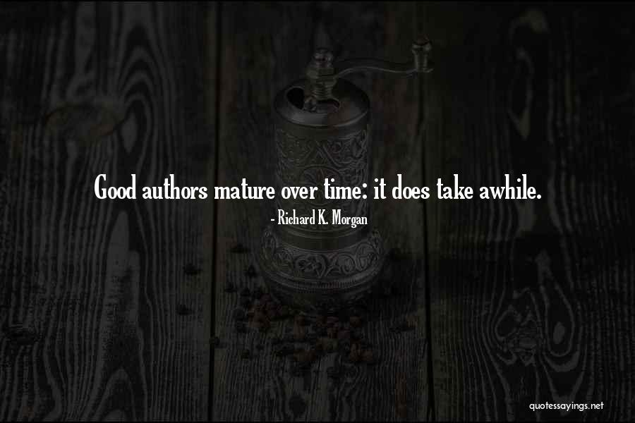 Good Authors Quotes By Richard K. Morgan Good Authors Quotes By Richard K. Morgan
