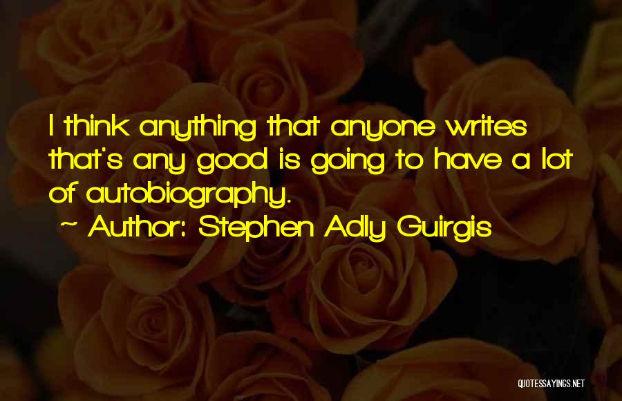 Good Autobiography Quotes By Stephen Adly Guirgis