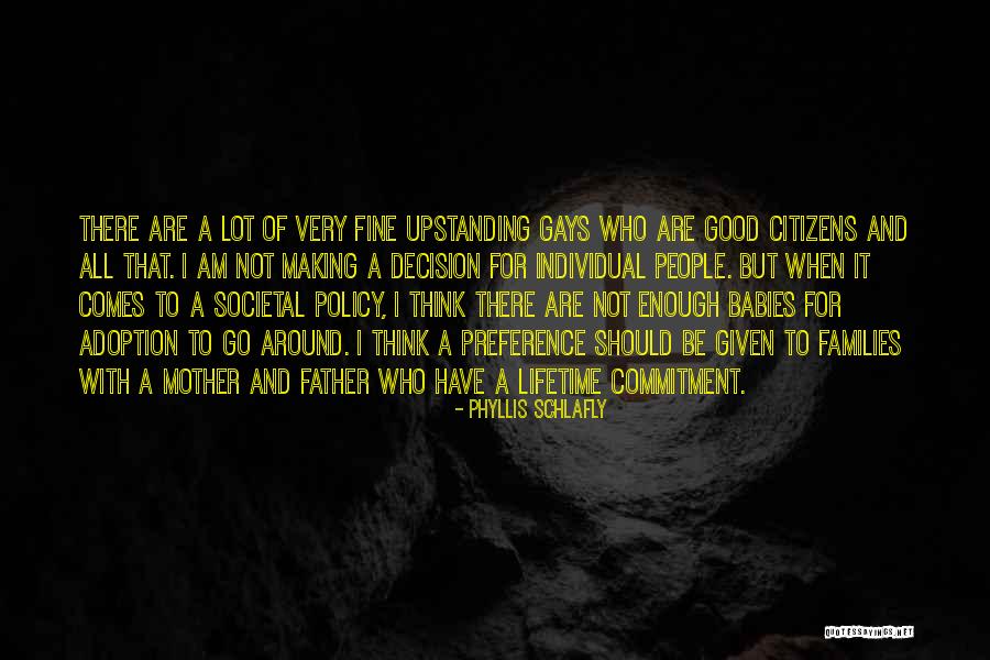 Good Baby Father Quotes By Phyllis Schlafly