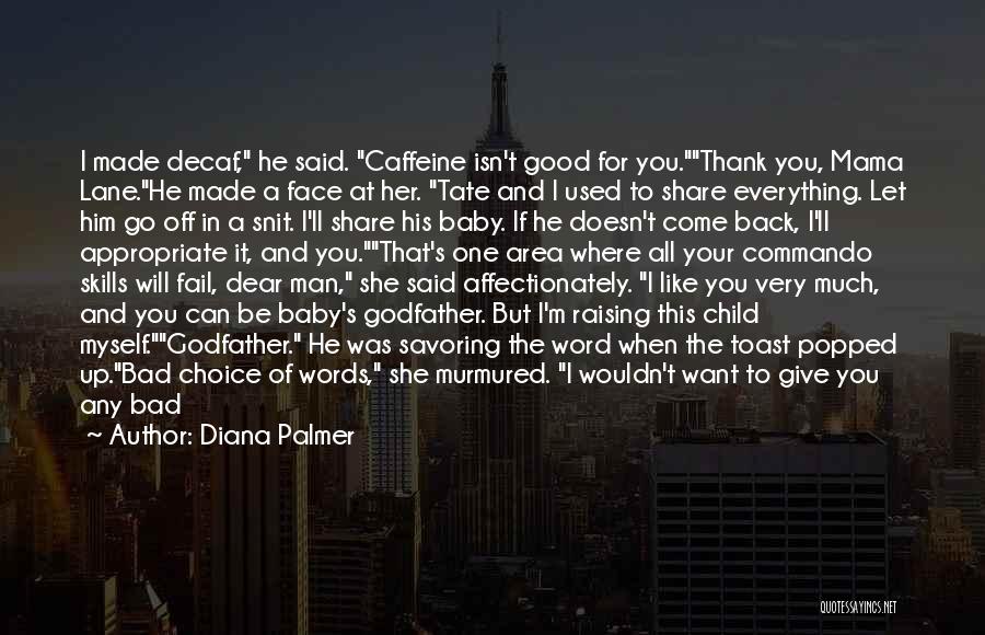 Good Baby Mama Quotes By Diana Palmer