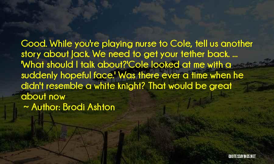 Good Back Talk Quotes By Brodi Ashton