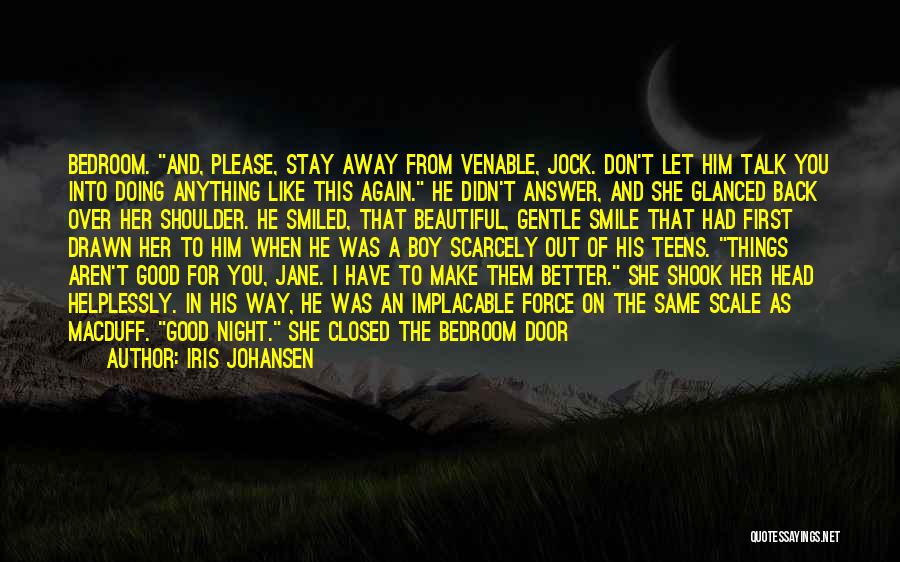 Good Back Talk Quotes By Iris Johansen