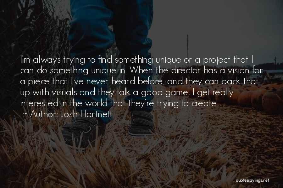 Good Back Talk Quotes By Josh Hartnett