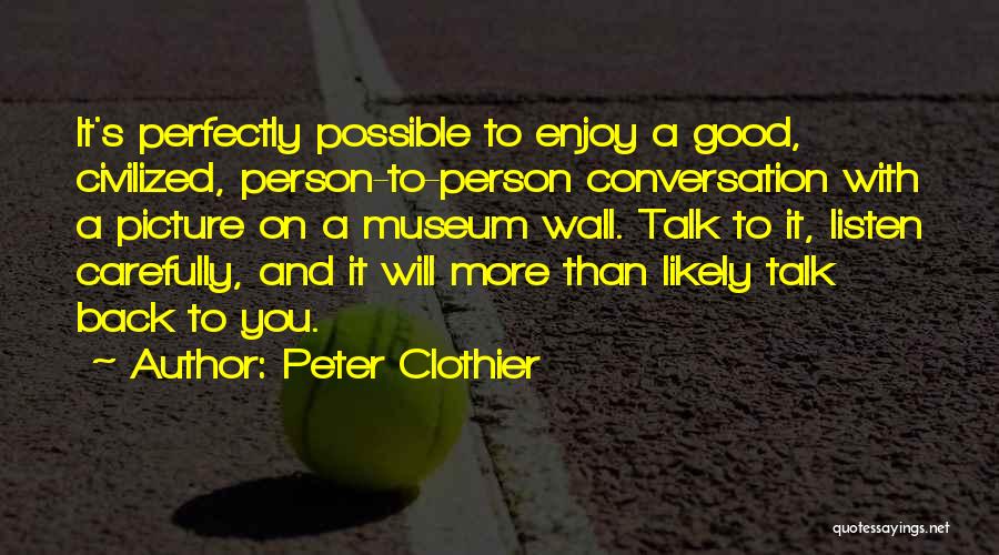 Good Back Talk Quotes By Peter Clothier