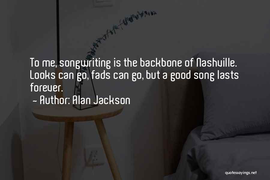 Good Backbone Quotes By Alan Jackson