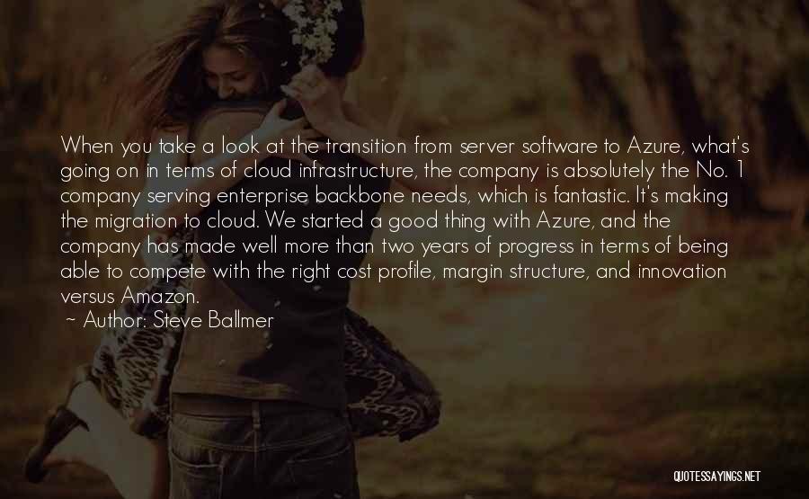 Good Backbone Quotes By Steve Ballmer