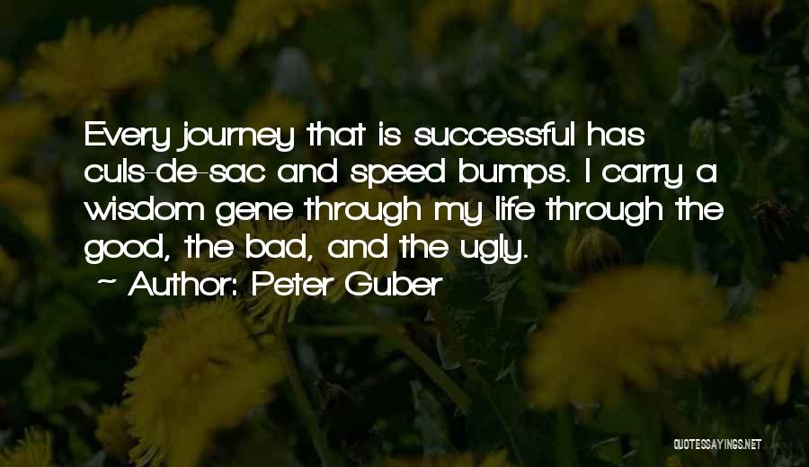 Good Bad And Ugly Quotes By Peter Guber