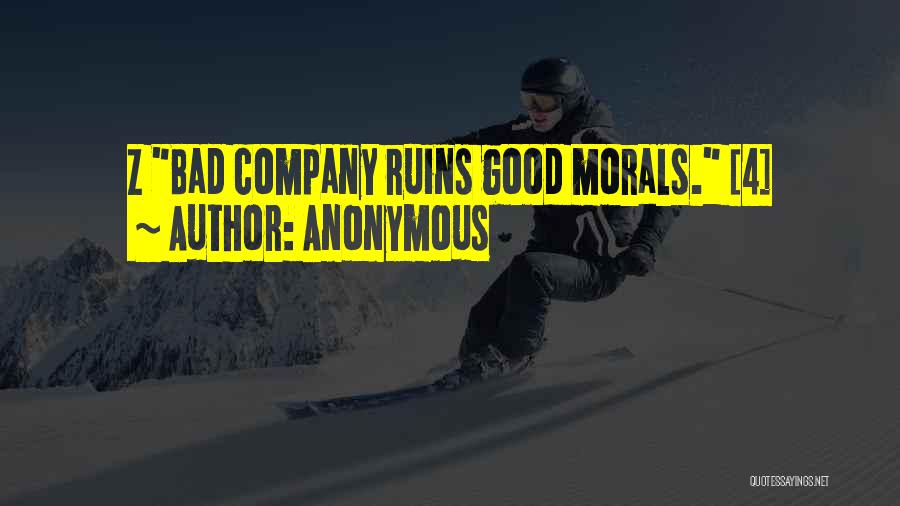 Good Bad Company Quotes By Anonymous