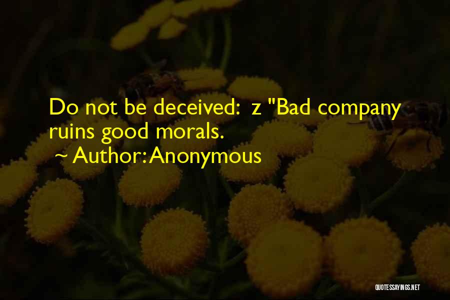 Good Bad Company Quotes By Anonymous