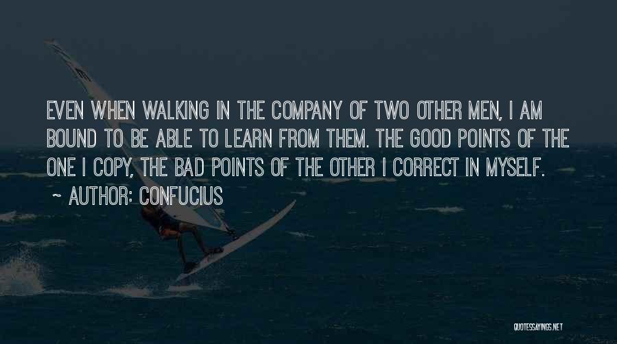 Good Bad Company Quotes By Confucius