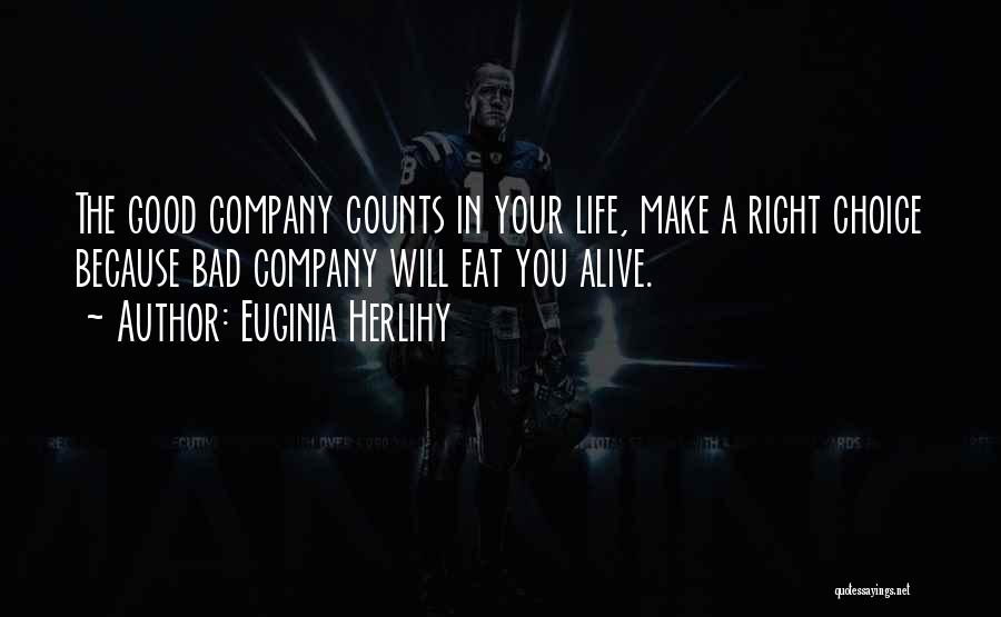 Good Bad Company Quotes By Euginia Herlihy