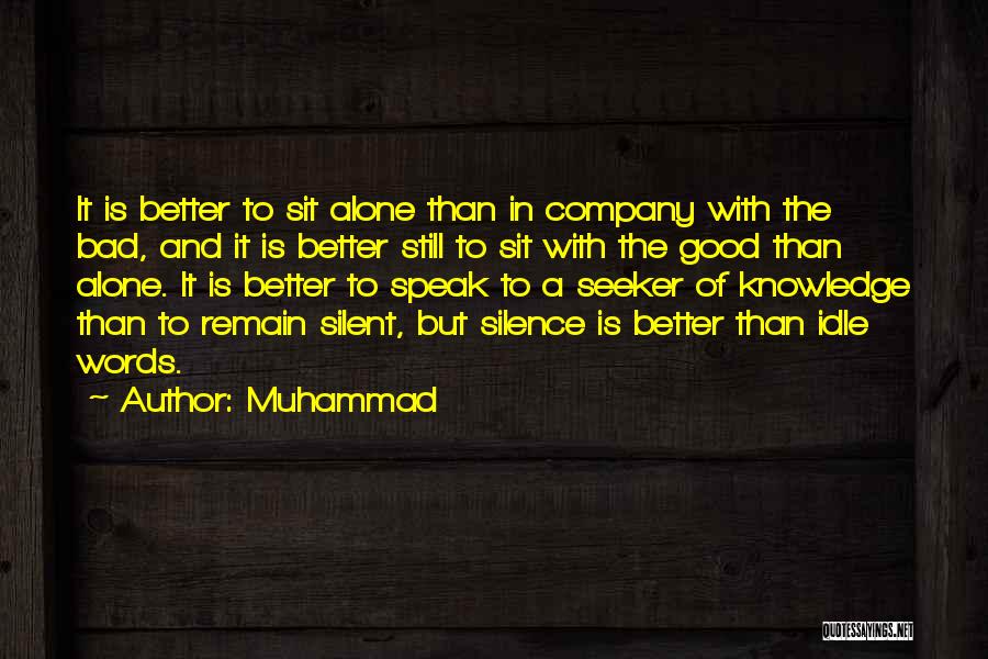 Good Bad Company Quotes By Muhammad