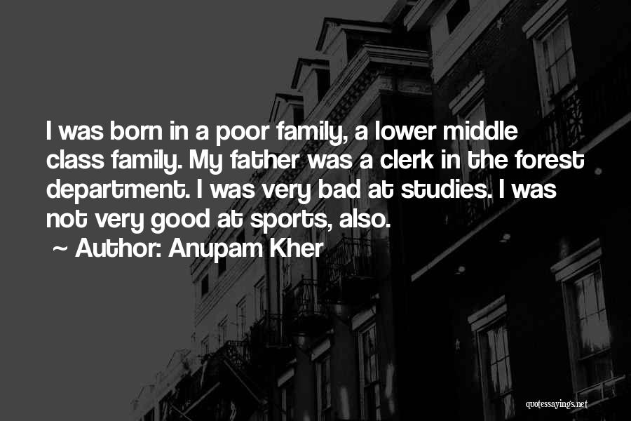 Good Bad Family Quotes By Anupam Kher