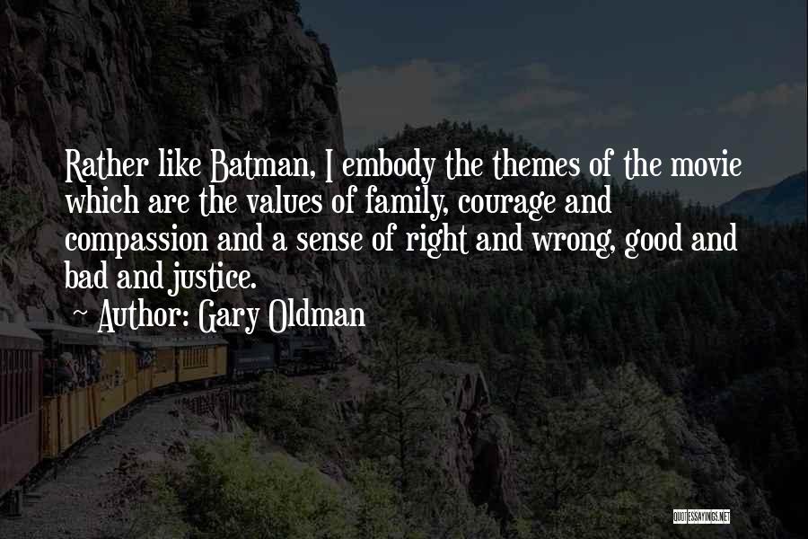 Good Bad Family Quotes By Gary Oldman