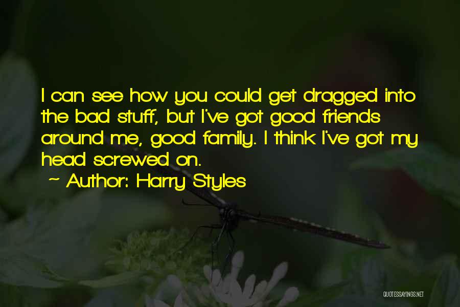Good Bad Family Quotes By Harry Styles