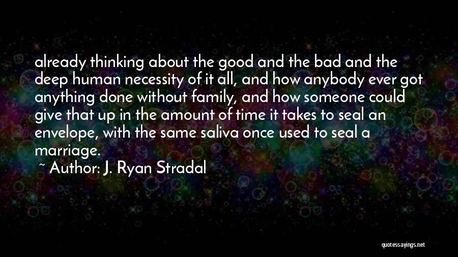 Good Bad Family Quotes By J. Ryan Stradal