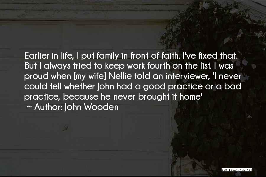 Good Bad Family Quotes By John Wooden