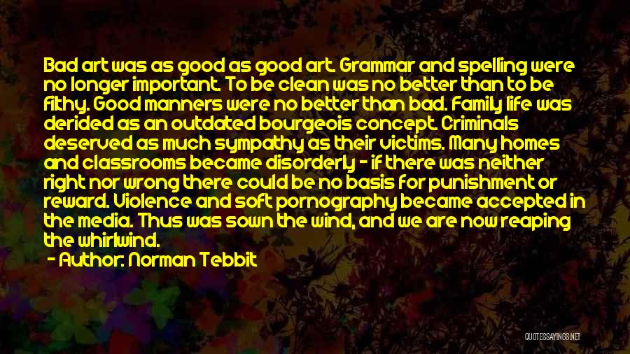 Good Bad Family Quotes By Norman Tebbit