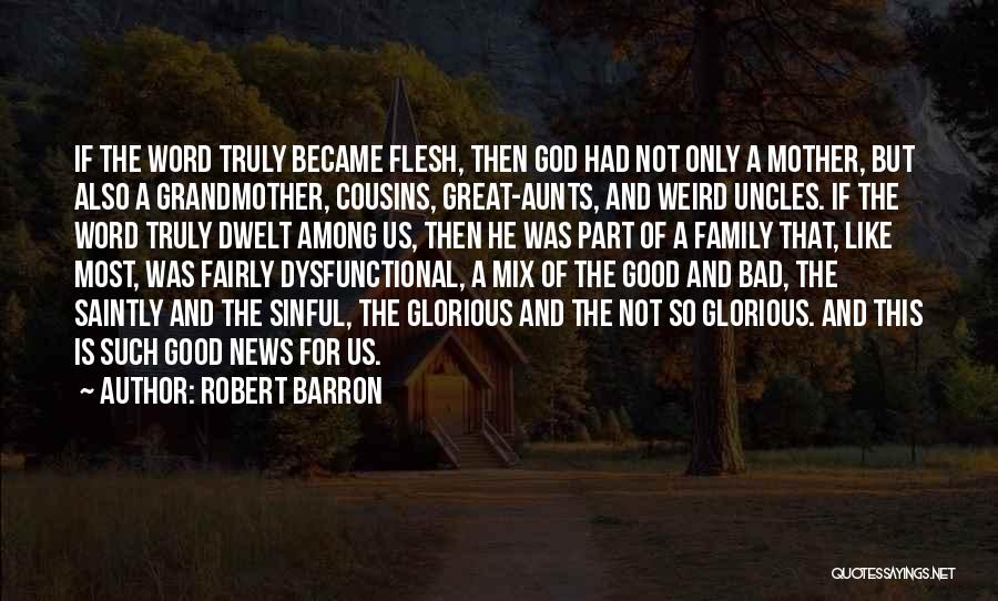 Good Bad Family Quotes By Robert Barron