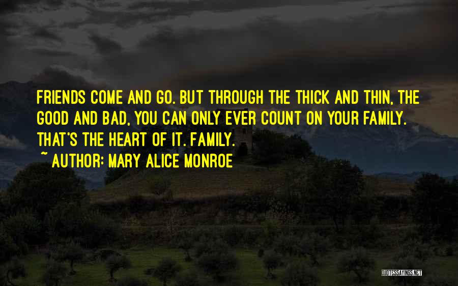 Good Bad Friends Quotes By Mary Alice Monroe