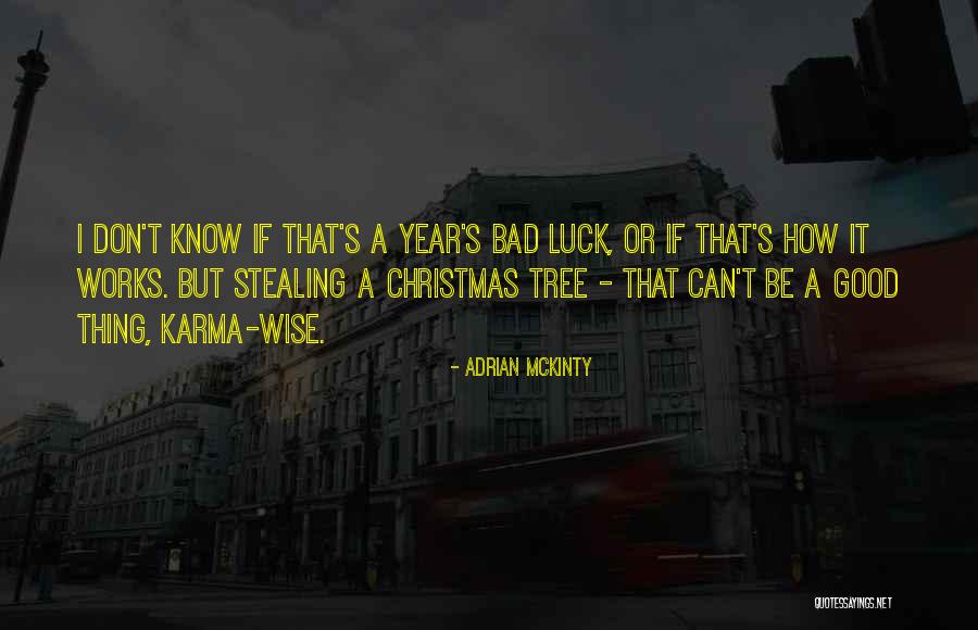Good Bad Karma Quotes By Adrian McKinty Good Bad Karma Quotes By Adrian McKinty