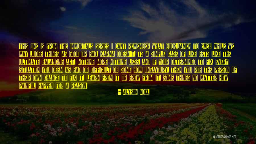 Good Bad Karma Quotes By Alyson Noel Good Bad Karma Quotes By Alyson Noel