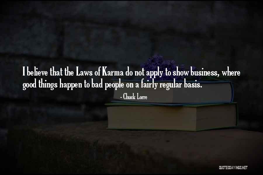 Good Bad Karma Quotes By Chuck Lorre Good Bad Karma Quotes By Chuck Lorre