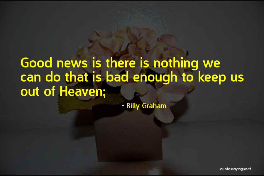 Good Bad News Quotes By Billy Graham