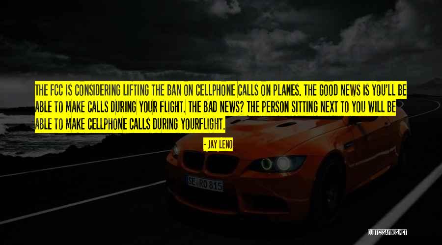 Good Bad News Quotes By Jay Leno Good Bad News Quotes By Jay Leno