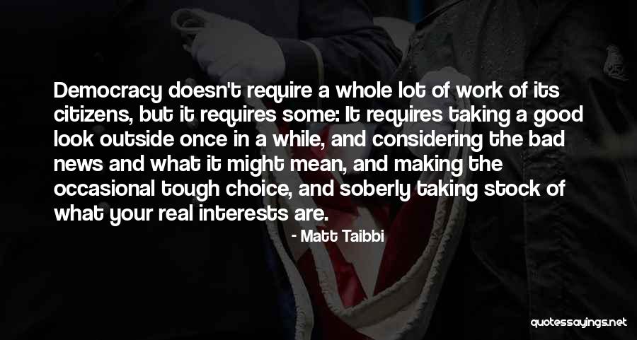 Good Bad News Quotes By Matt Taibbi