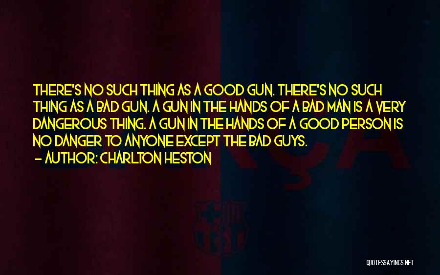 Good Bad Person Quotes By Charlton Heston