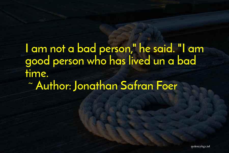 Good Bad Person Quotes By Jonathan Safran Foer