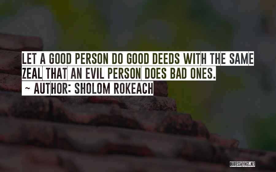 Good Bad Person Quotes By Sholom Rokeach