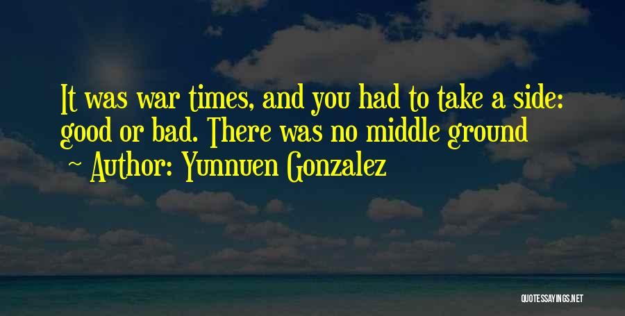 Good Bad Side Quotes By Yunnuen Gonzalez