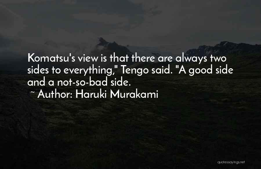 Good Bad Sides Quotes By Haruki Murakami