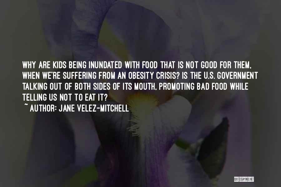 Good Bad Sides Quotes By Jane Velez-Mitchell