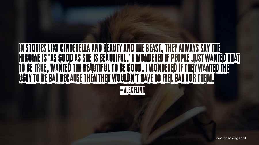 Good Bad The Ugly Quotes By Alex Flinn Good Bad The Ugly Quotes By Alex Flinn