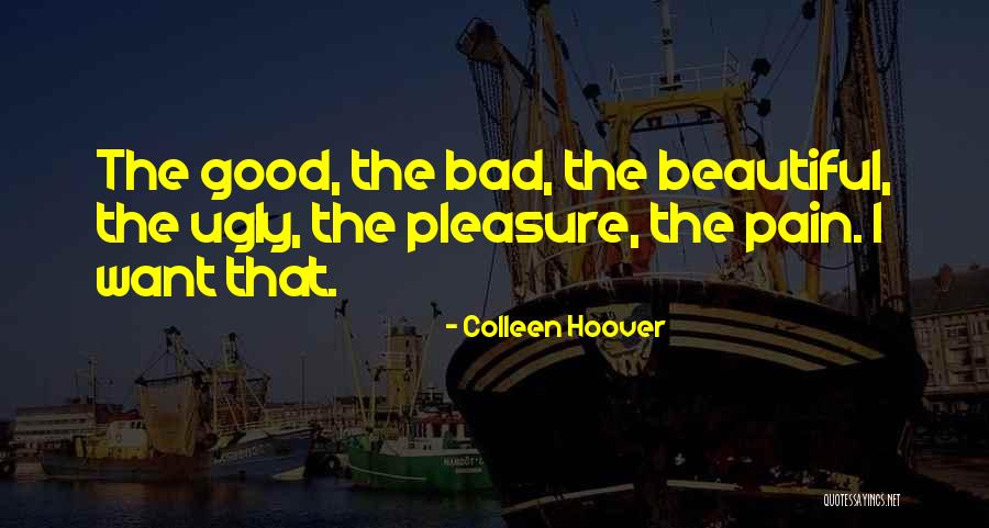 Good Bad The Ugly Quotes By Colleen Hoover Good Bad The Ugly Quotes By Colleen Hoover
