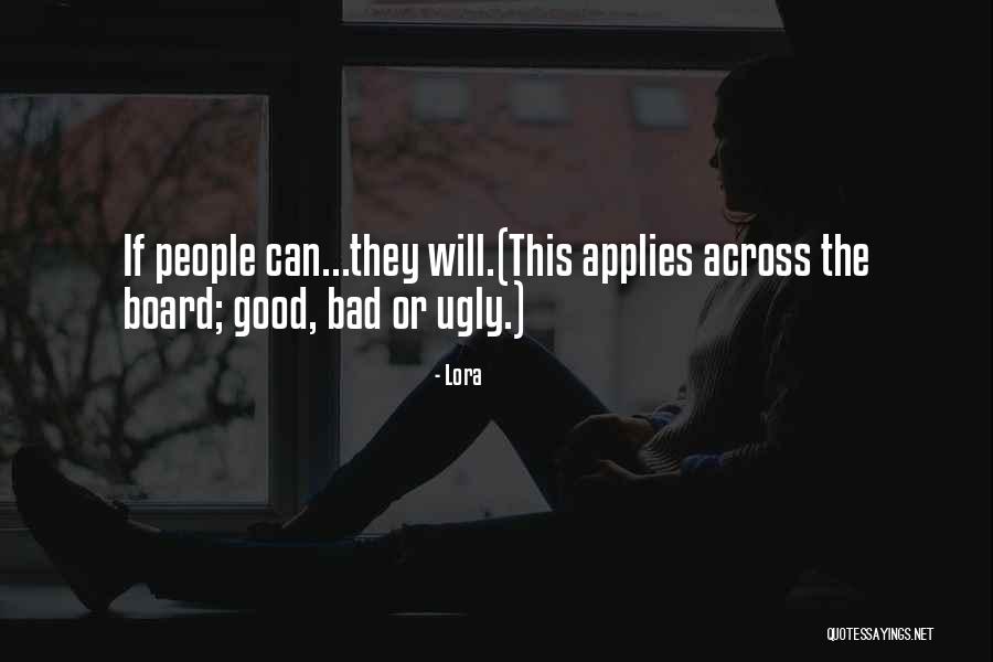 Good Bad The Ugly Quotes By Lora Good Bad The Ugly Quotes By Lora