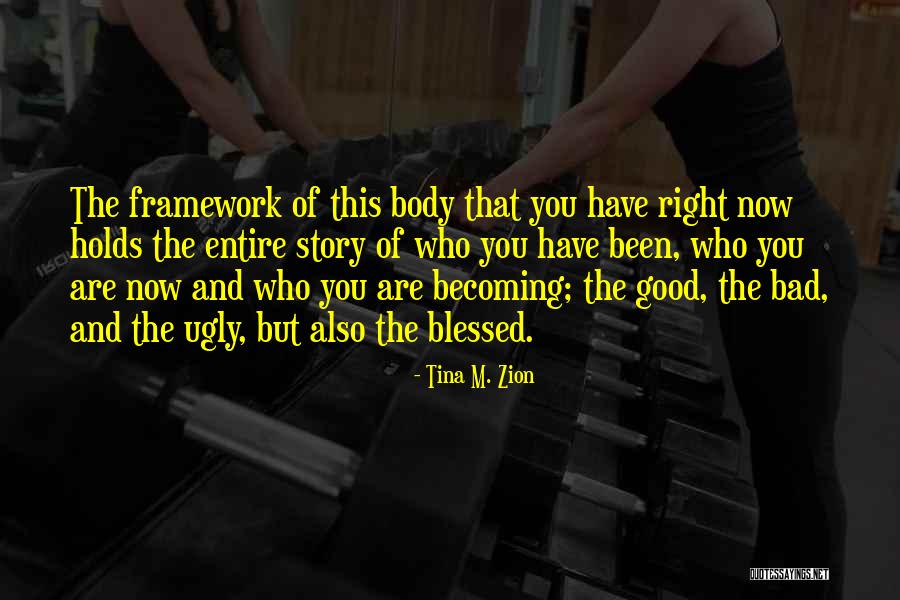 Good Bad The Ugly Quotes By Tina M. Zion Good Bad The Ugly Quotes By Tina M. Zion
