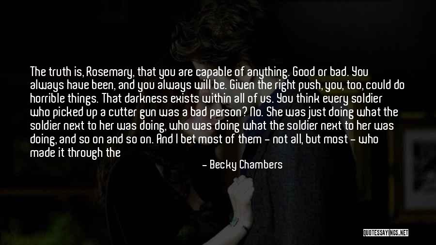 Good Bad Things Quotes By Becky Chambers