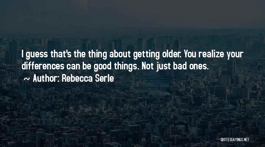 Good Bad Things Quotes By Rebecca Serle