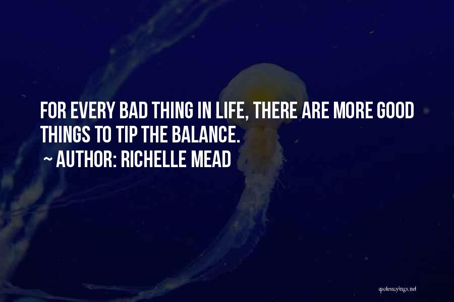 Good Bad Things Quotes By Richelle Mead
