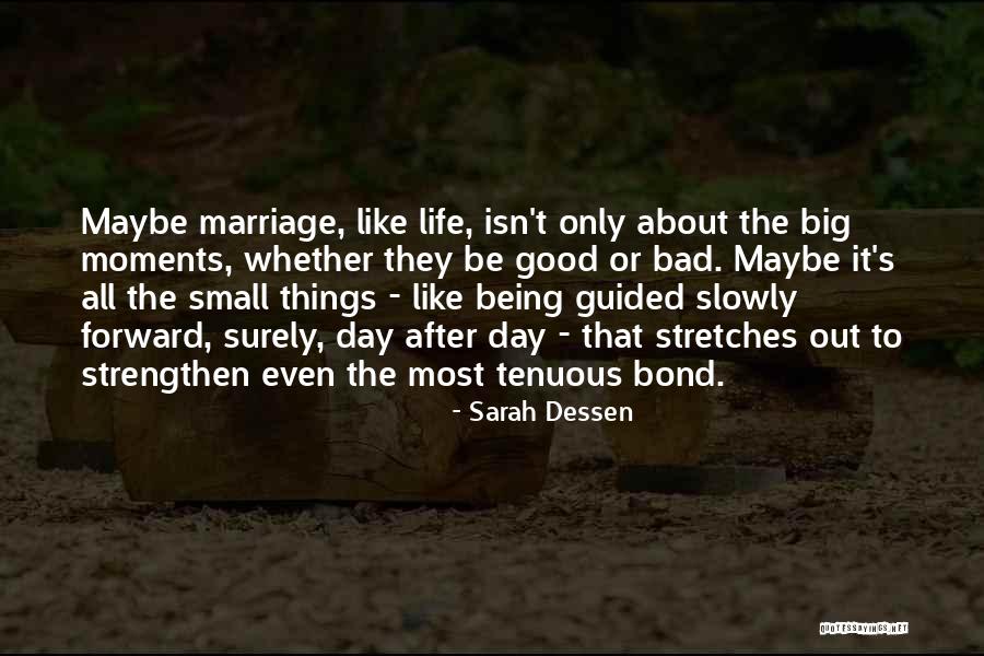 Good Bad Things Quotes By Sarah Dessen