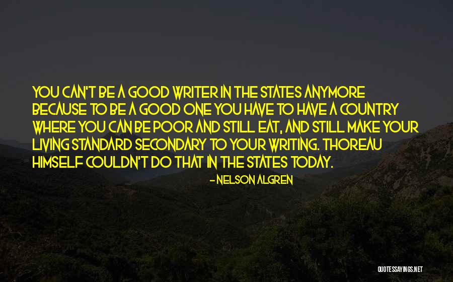 Good Bad Writer Quotes By Nelson Algren Good Bad Writer Quotes By Nelson Algren